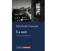 La nuit Vivre sans témoin - Michaël Foessel - Autrement - broché - Essai