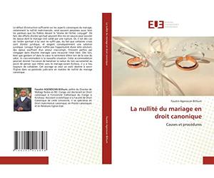 La nullité du mariage en droit canonique: Causes et procédures