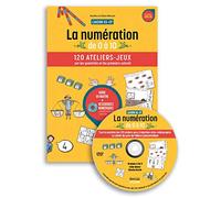 LA NUMERATION DE 0 A 10 (CD-ROM + FICHIER): 120 Ateliers jeux sur les quantités et les premiers calculs