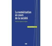 La numérisation en cours de la société Points de repère, enjeux - Bernard Miège - Presses Universitaires Grenoble - broché - Essai