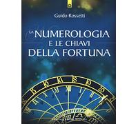 La numerologia e le chiavi della fortuna