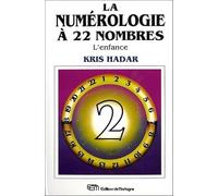 La Numérologie à 22 nombres, tome 2 : L'Enfance