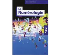 La numérologie - ABC Votre avenir par les chiffres - Jean-Daniel Fermier - Grancher - broché - Guide