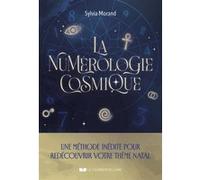 La numérologie cosmique Sylvia Morand (Auteur)