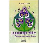 La Numérologie Créative - Découvrez Votre Mission De L'âme