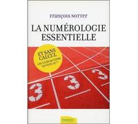 La Numérologie essentielle - Et sans calcul - Les 3 clés de votre Qui suis-je ? - François Notter - Ambre Eds - broché - Essai