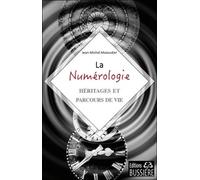 La Numérologie, Héritages Et Parcours De Vie