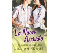La Nuova Arrivata: Una Dolce Storia Damore Per Ragazzi: 1 (Accademia Oak Brook)