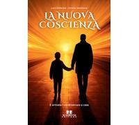 La nuova coscienza. È arrivata l'ora di tornare a casa