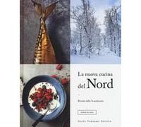 La Nuova Cucina Del Nord. Ricette Dalla Scandinavia