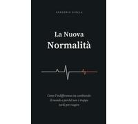La Nuova Normalità: Come l’indifferenza sta cambiando il mondo e perché non è troppo tardi per reagire