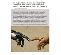 La «nuova poesia» italiana tra intelligenza artificiale, infotainment, comunicazione e riproducibilità algoritmica. L'età della paranoia