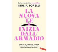 La nuova te inizia dall'armadio. Liberati dal superfluo, riordina il guardaroba, trova il tuo stile con il metodo RockandFiocc