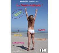 La nutri-attitude ! Santé, mincir, vitalité, longévité - Hugues Jaquet - De Tavas Editions - broché - Guide