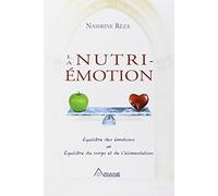 La Nutri-Emotion -Une nouvelle voie de guérison et d'épanouissement Le pouvoir de l'eau et des émotions