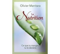 La nutrition : ce que tu manges, tu le deviens