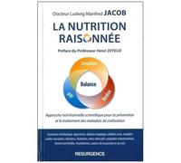 La Nutrition Raisonnée : Approche Nutritionnelle Scientifique Pour La Prévention Et Le Traitement Des Maladies De Civilisation