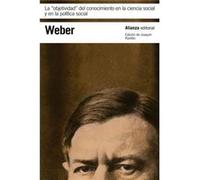 La Objetividad Del Conocimiento Ciencia Social Y Politica Social Social Weber, Max (Auteur)