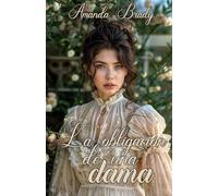 La Obligación de una Dama: Novela Romántica de Época en el Londres de la Regencia