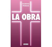 La Obra: Memorias divinas y humanas de una chica en el Opus Dei