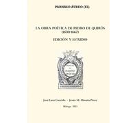 La obra poética de Pedro de Quirós (1600-1667). Edición y estudio.