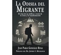 La Odisea del Migrante: El viaje de un médico a través de la crisis y la transformación
