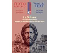 La Odisea (The Odyssey): Edición Bilingüe Paralela (Español - Inglés): Homero. Spanish Graded Reader, adapted and abridged for Level XX (CEFR)