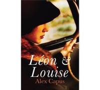 Lã©On And Louise (Paperback) Alex Capus, (Auteur)