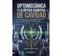La óptica cuántica de cavidad: Principios, técnicas y aplicaciones en el estudio de sistemas ópticos cuánticos de cavidad