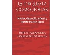 La orquesta como hogar: Música, desarrollo infantil y transformación social