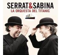 Serrat & Sabina - La Orquesta Del Titanic [Import]