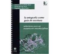 La ortografía como guía de escritura. Soluciones para un tratamiento interdisciplinar