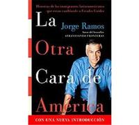 La Otra Cara De America / the Other Face of America Jorge Ramos (Auteur)