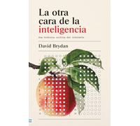 La otra cara de la inteligencia: Una historia crítica del intelecto