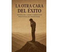 LA OTRA CARA DEL EXITO: Detrás del logro… también hay preguntas sin responder.