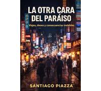 La otra cara del paraíso: Viajes, deseo y consecuencias invisibles