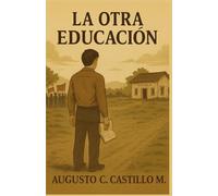 La Otra Educación: Construir una sociedad más justa, más solidaria y profundamente humana.