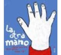 La Otra Mano - Elena Gómez Blázquez, Tomás Sánchez Hernández Elena Gómez Blázquez, Tomás Sánchez Hernández (Auteur)