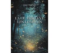 Là où brillent les lucioles - Clara Chatard - Baudelaire - broché - Poésie