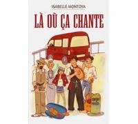 Là où ça chante - Isabelle Montoya - Librinova - broché - Roman