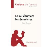 Là où chantent les écrevisses de Delia Owens (Analyse de l'œuvre): Résumé complet et analyse détaillée de l'oeuvre