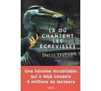 Là où chantent les écrevisses - Delia Owens - Seuil - broché - Roman