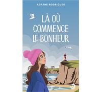 Là où commence le bonheur Feel-Good Poche - Agathe Rodrigues - 123 Editions Du - Poche - Roman
