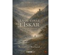 Là où coule L'iskar Chronique d'Automne - Benjamin Richard - Bookelis - broché - Récit