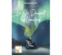 Là Où Dansent les Lumières