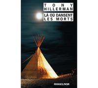 Là où dansent les morts - Tony Hillerman - Rivages - Livre
