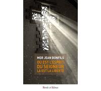 Là où est l'esprit du Seigneur, là est la liberté - Jean Bonfils - Parole Et Silence Eds - broché - Essai