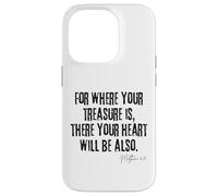 Là où est Ton trésor est Ton cœur Le Sera Aussi Matthieu 6:21 Coque pour iPhone 14 Pro
