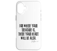 Là où est Ton trésor est Ton cœur Le Sera Aussi Matthieu 6:21 Coque pour iPhone 16 Plus