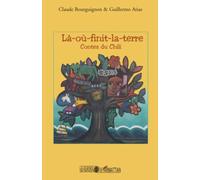 Là-où-finit-la-terre: Contes du Chili